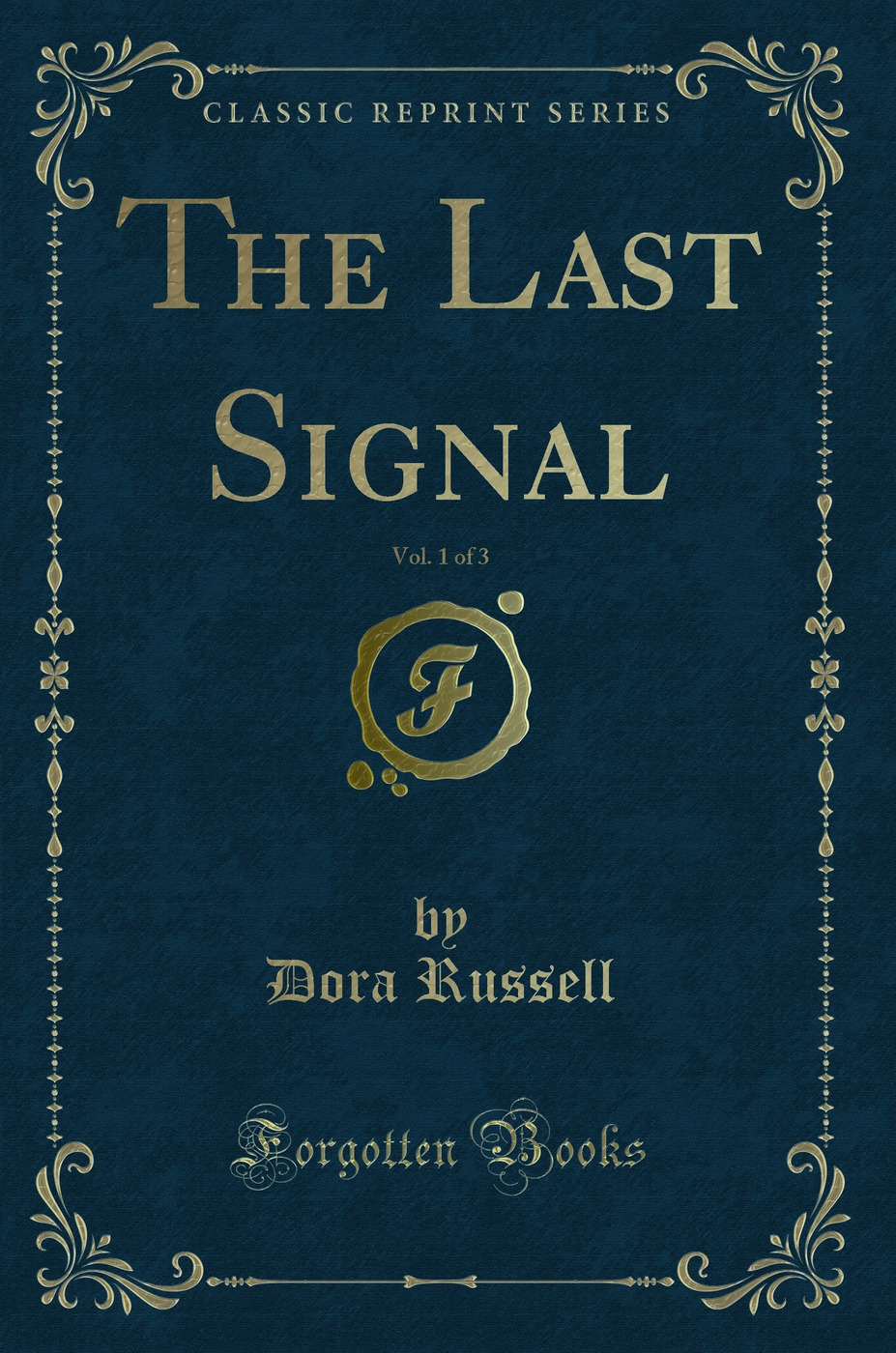 The Last Signal, Vol. 1 of 3 (Classic Reprint)