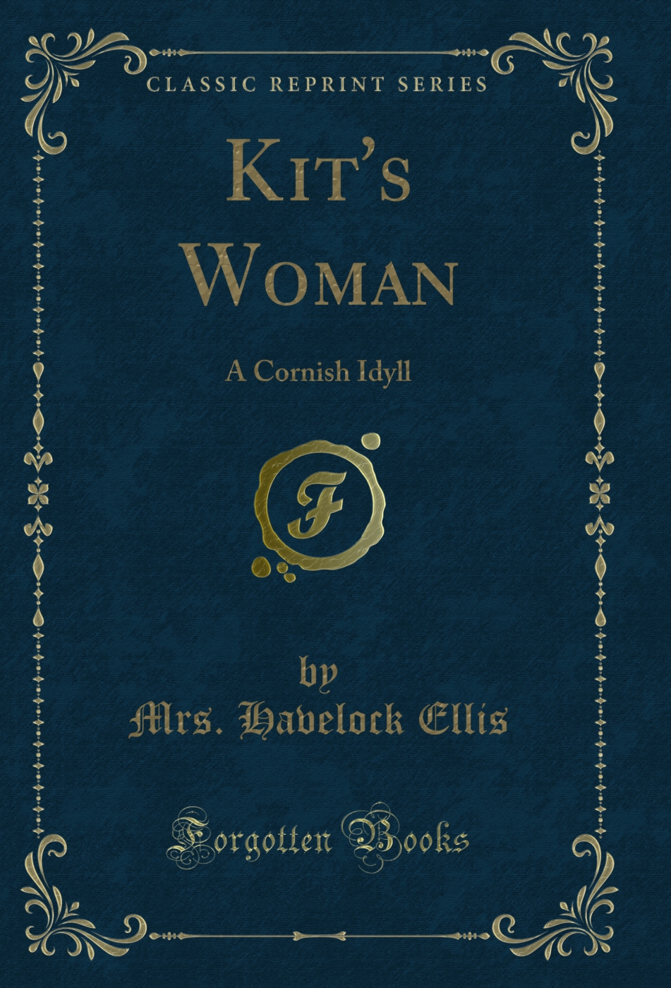 Kit's Woman: A Cornish Idyll (Classic Reprint)