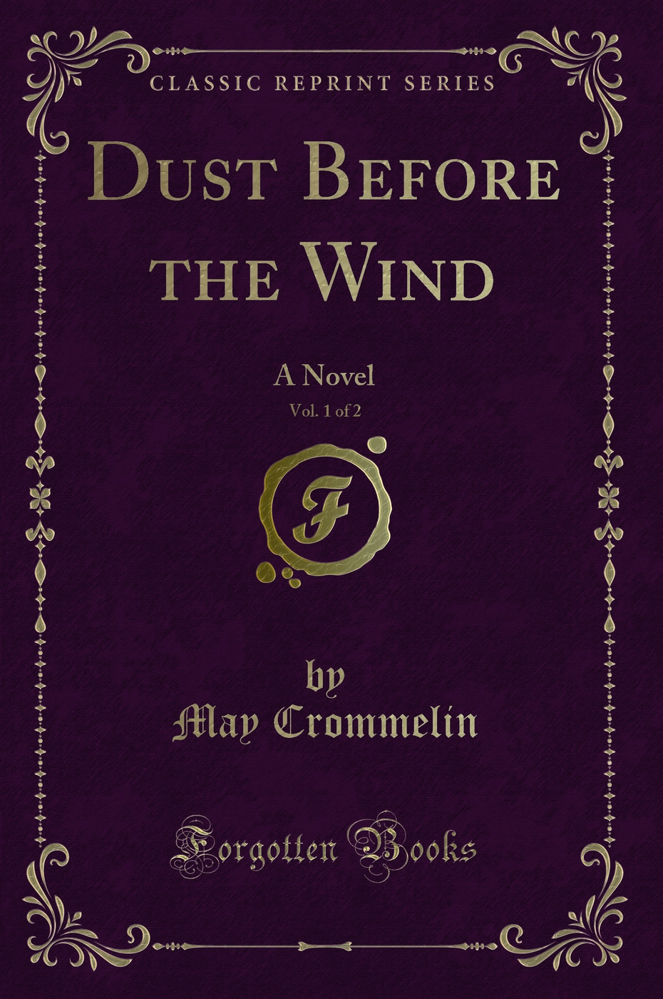 Dust Before the Wind, Vol. 1 of 2: A Novel (Classic Reprint)