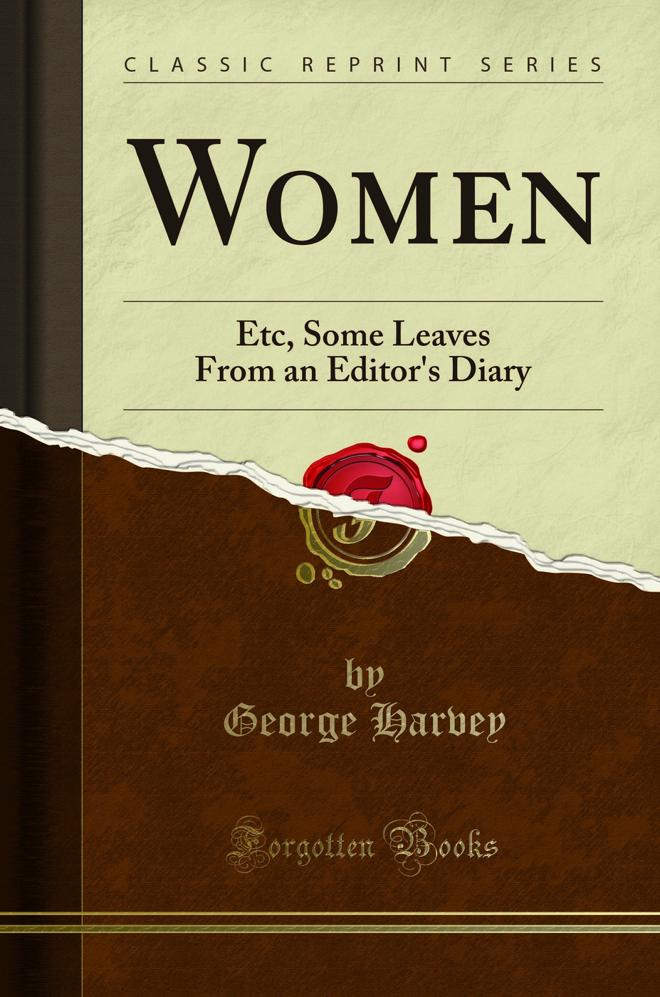 Women: Etc, Some Leaves From an Editor's Diary (Classic Reprint)