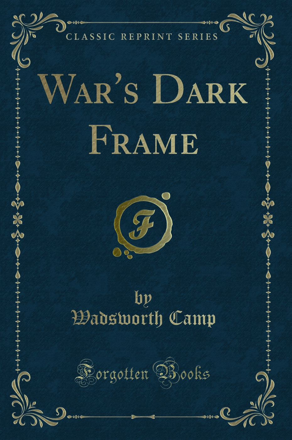 War's Dark Frame (Classic Reprint)
