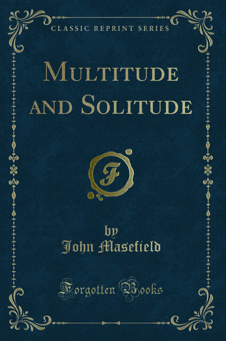 Multitude and Solitude (Classic Reprint)