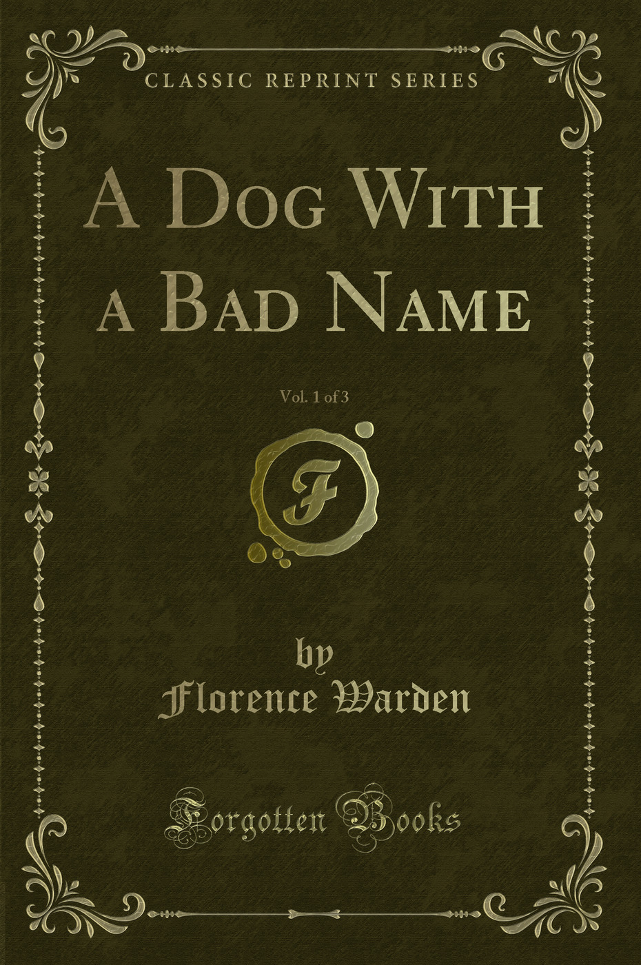 A Dog With a Bad Name, Vol. 1 of 3 (Classic Reprint)