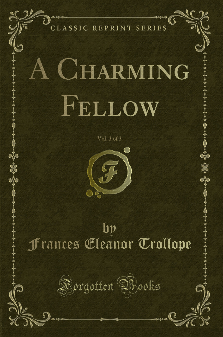 A Charming Fellow, Vol. 3 of 3 (Classic Reprint)