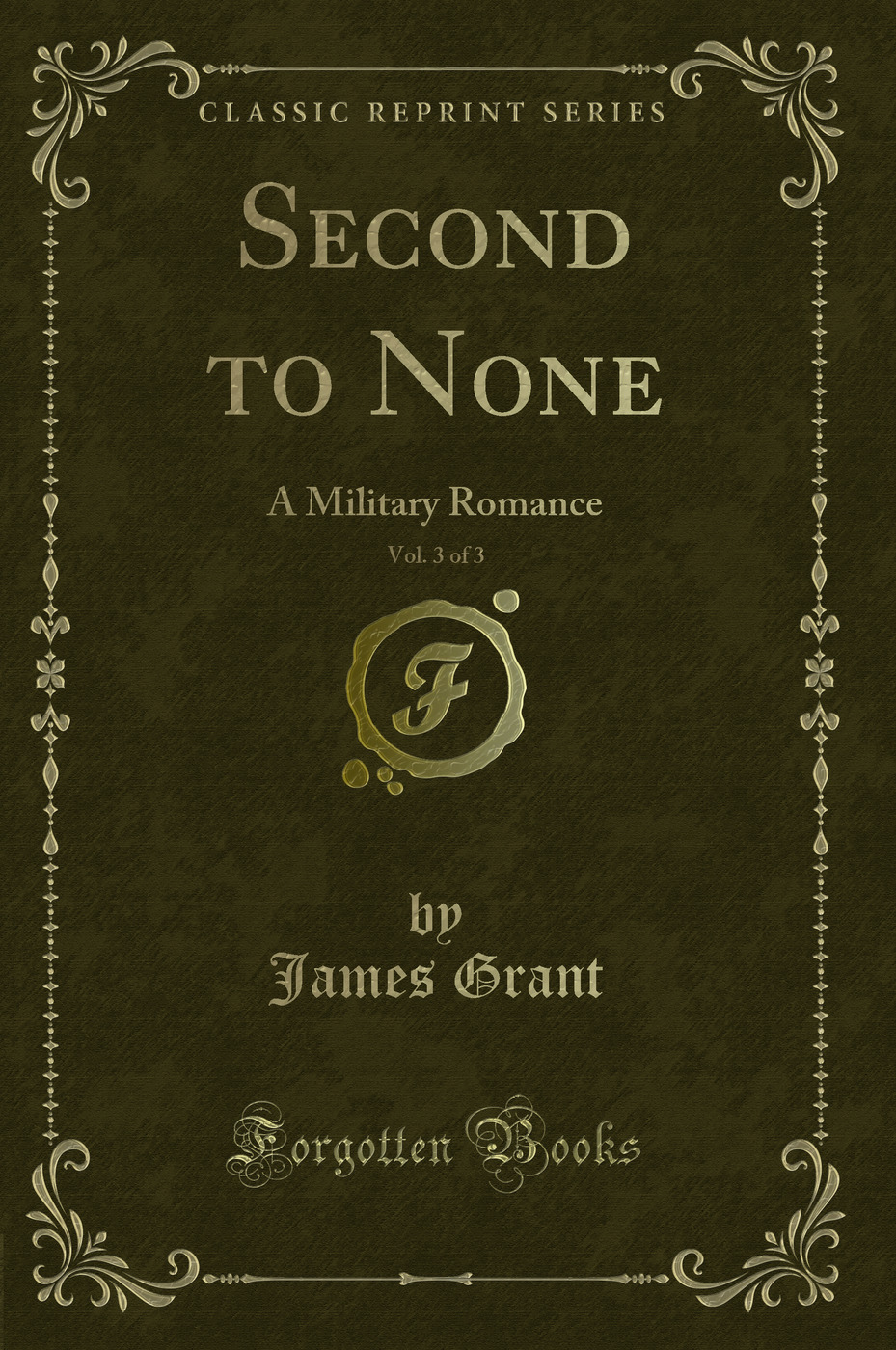 Second to None, Vol. 3 of 3: A Military Romance (Classic Reprint)