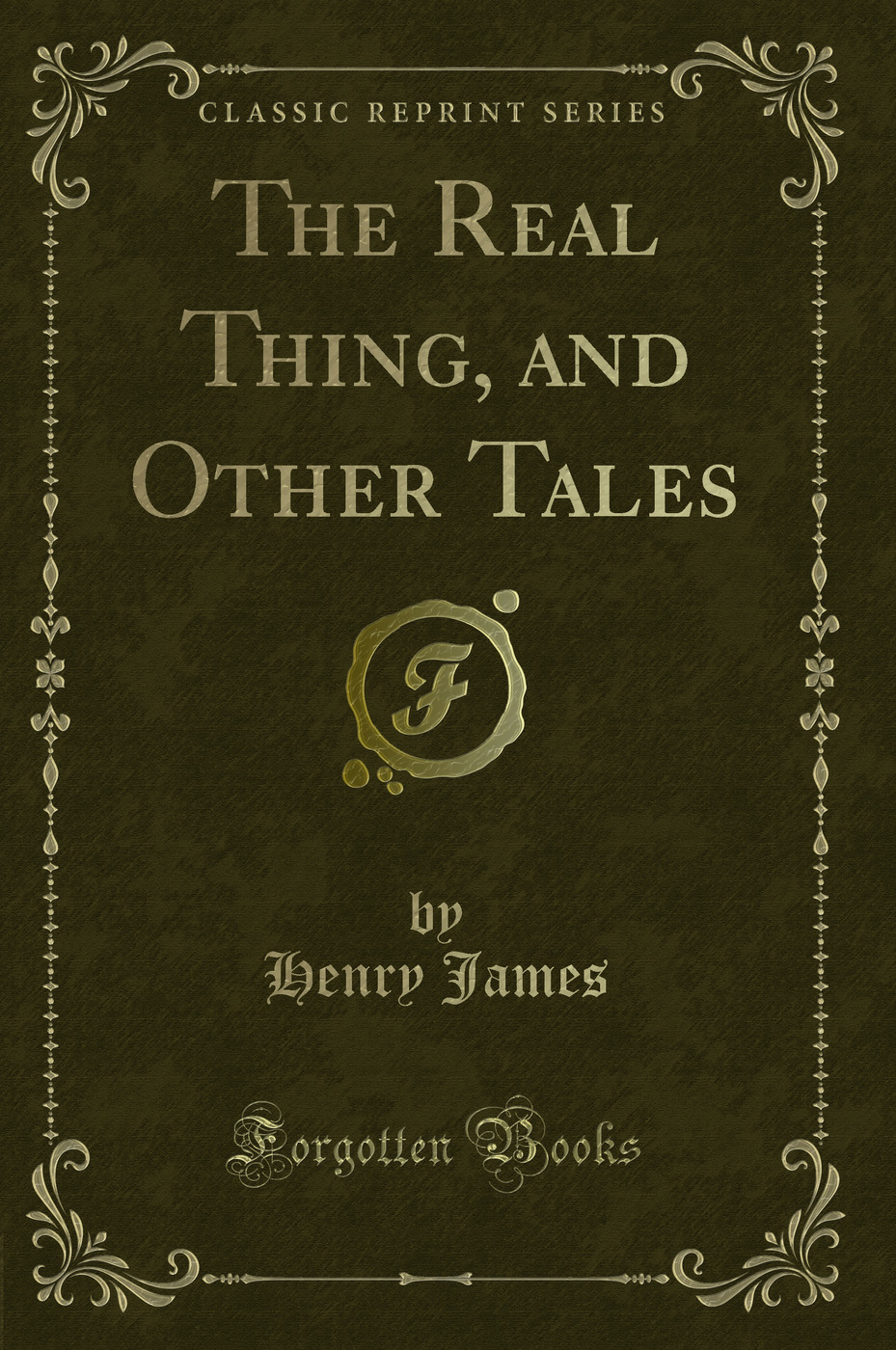 The Real Thing, and Other Tales (Classic Reprint)