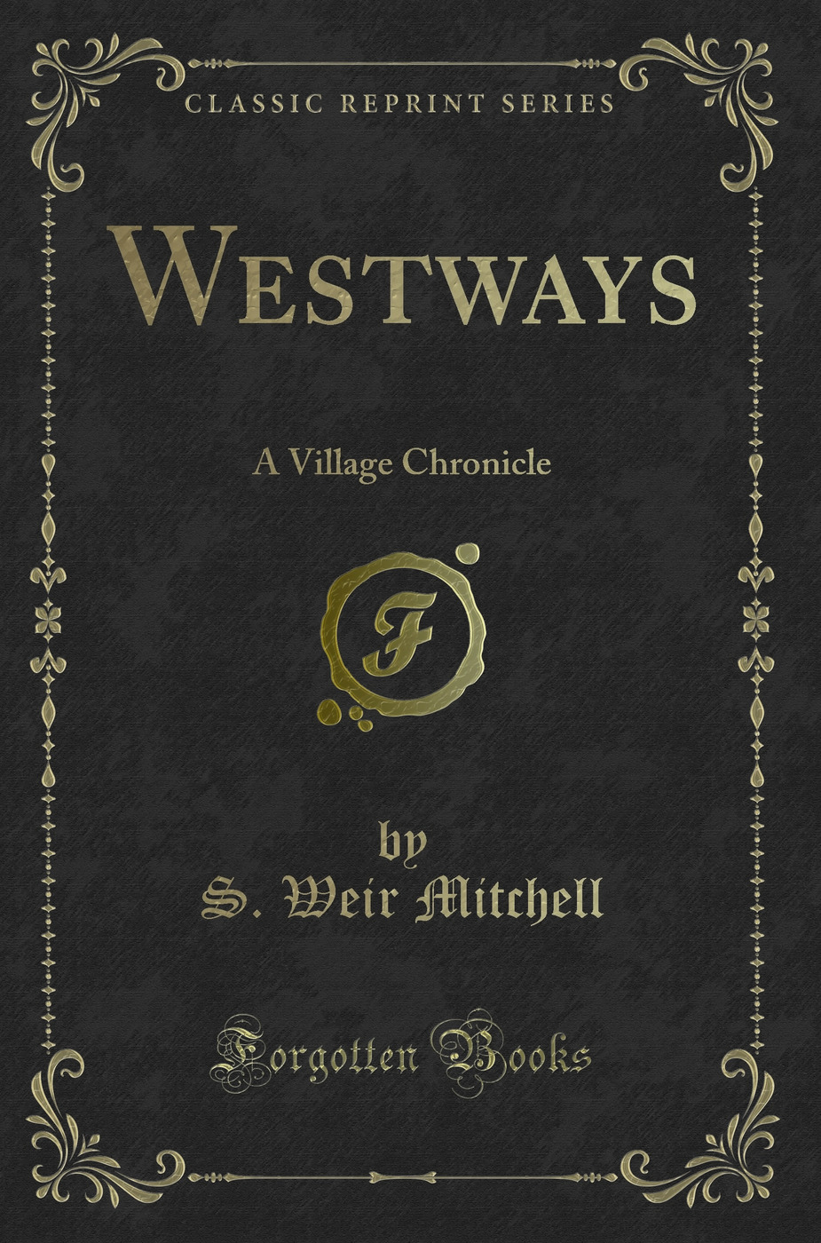 Westways: A Village Chronicle (Classic Reprint)