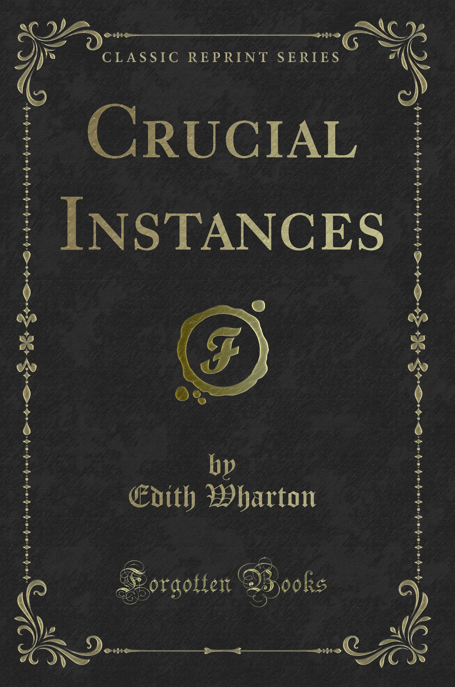 Crucial Instances (Classic Reprint)