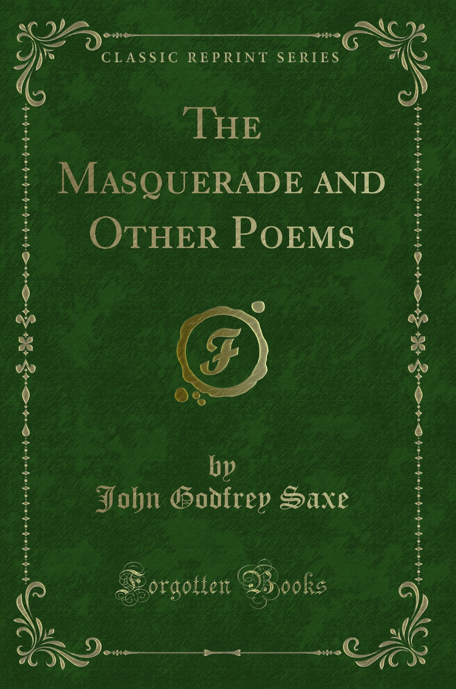 The Masquerade and Other Poems (Classic Reprint)