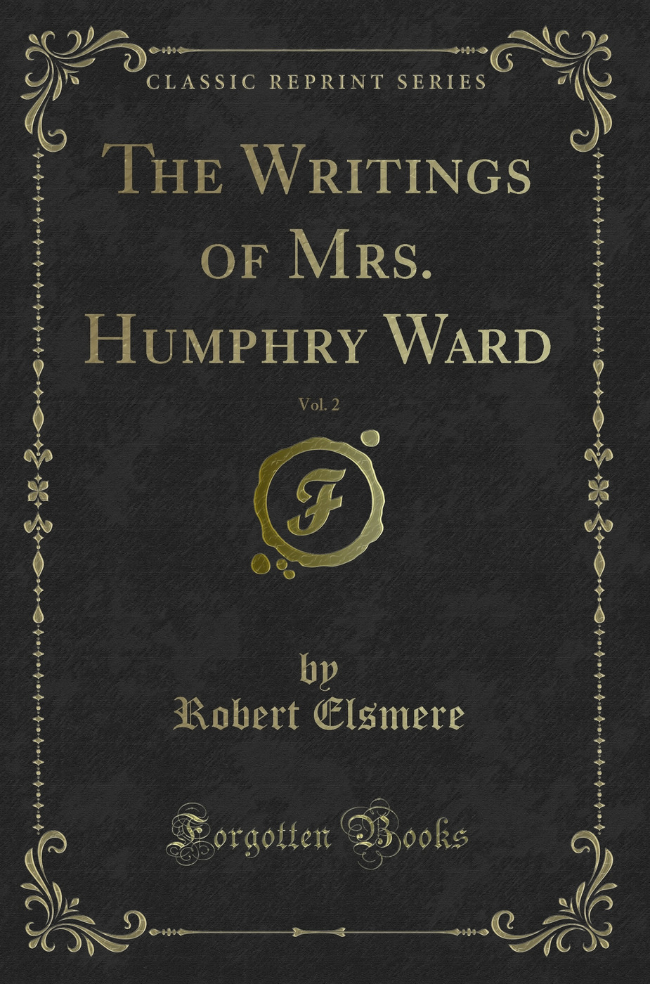 The Writings of Mrs. Humphry Ward, Vol. 2 (Classic Reprint)