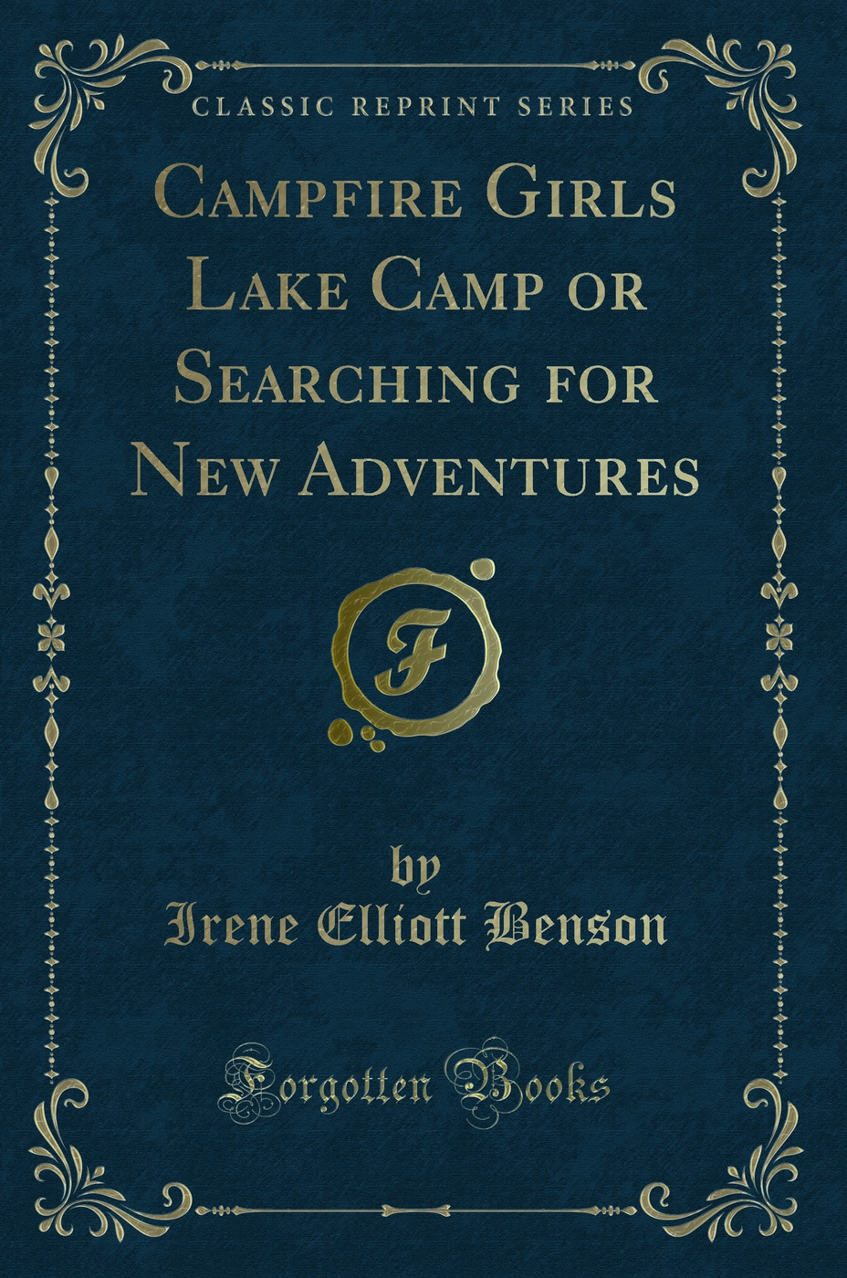 Campfire Girls Lake Camp or Searching for New Adventures (Classic Reprint)