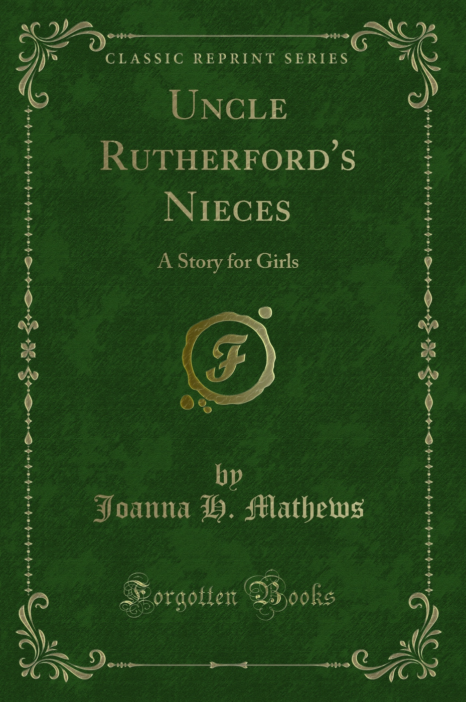 Uncle Rutherford's Nieces: A Story for Girls (Classic Reprint)
