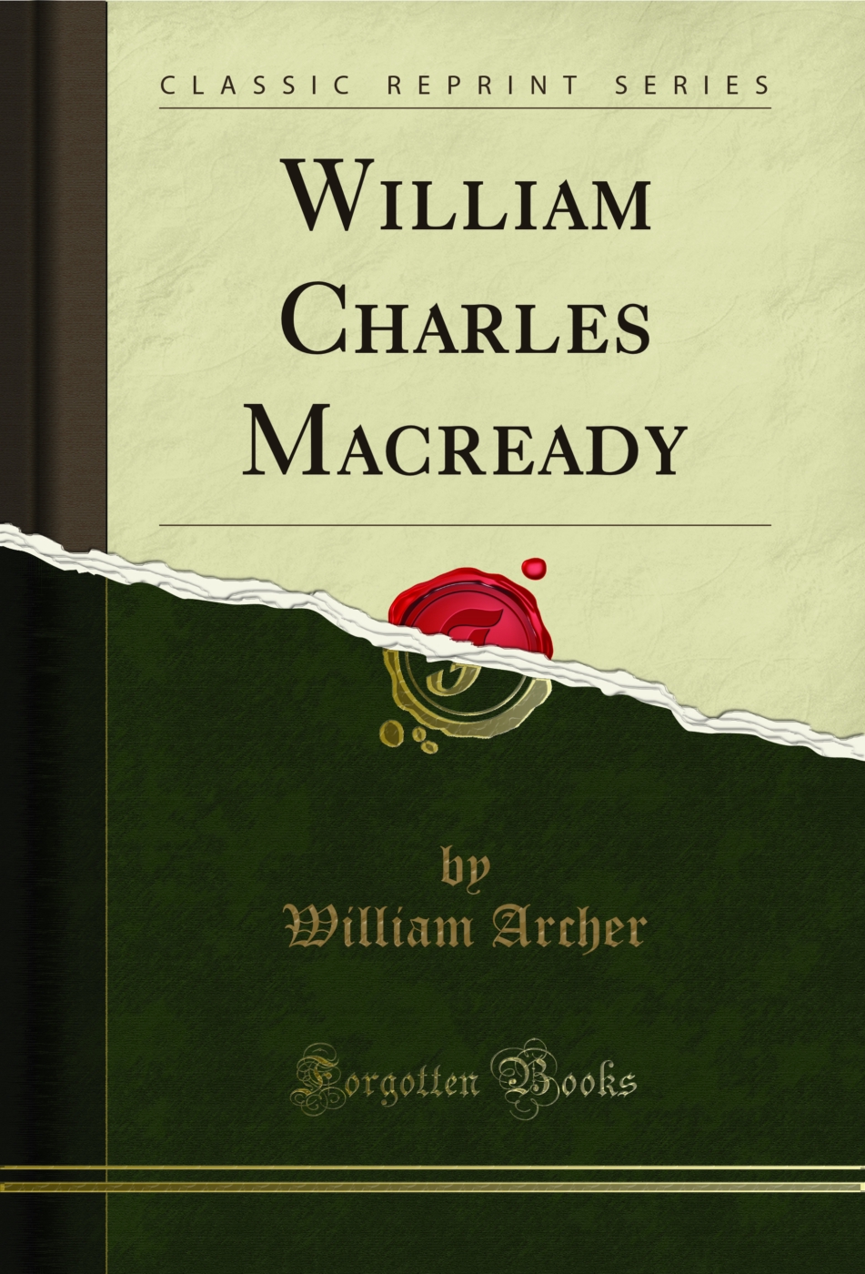 William Charles Macready (Classic Reprint)