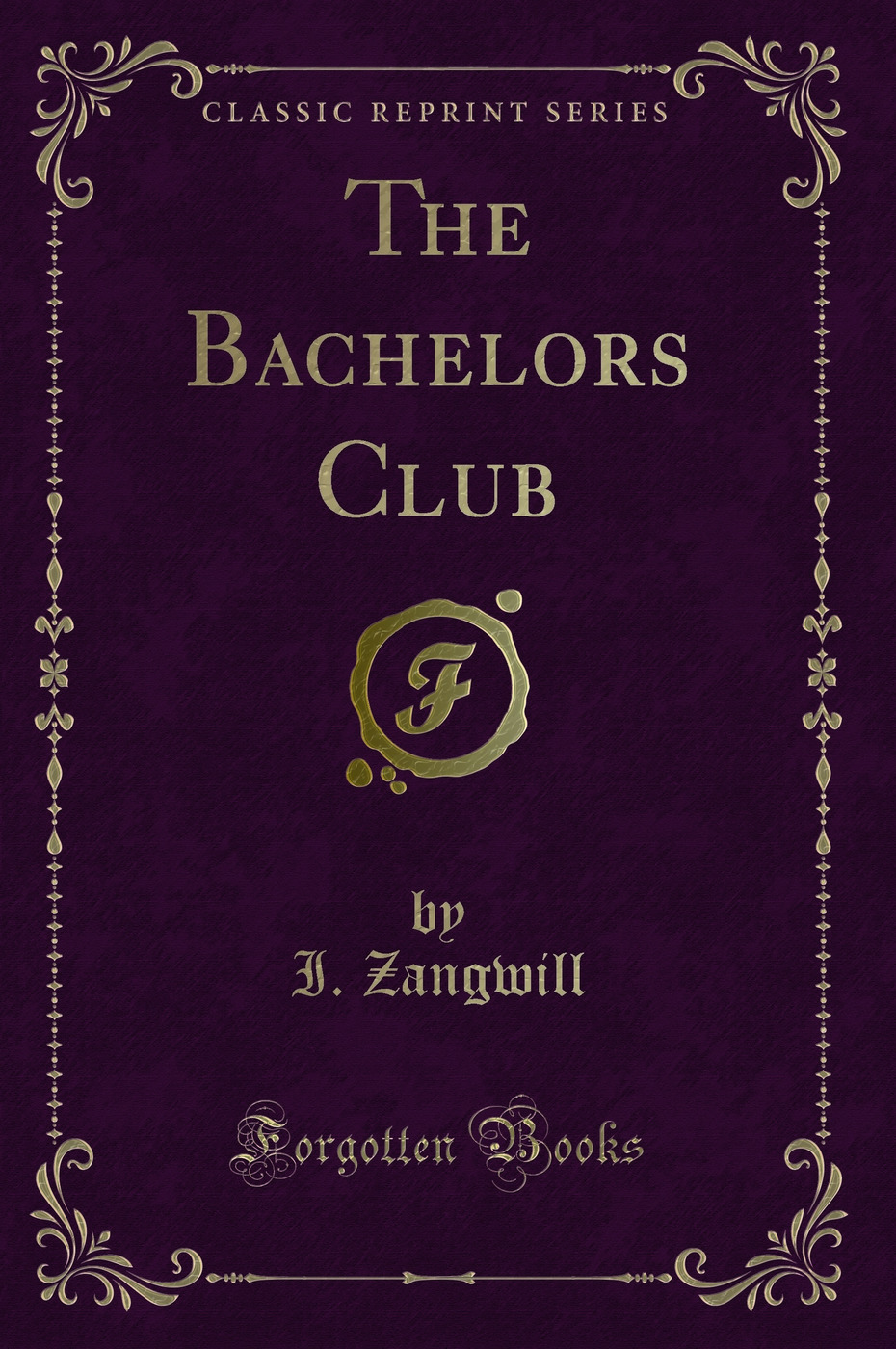 The Bachelors Club (Classic Reprint)