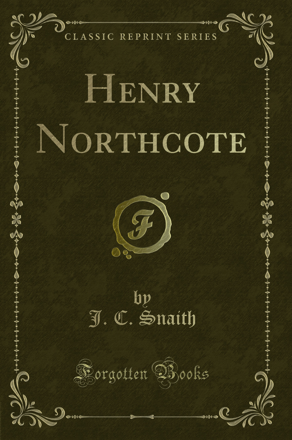 Henry Northcote (Classic Reprint)
