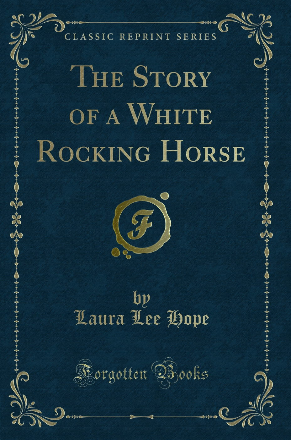 The Story of a White Rocking Horse (Classic Reprint)