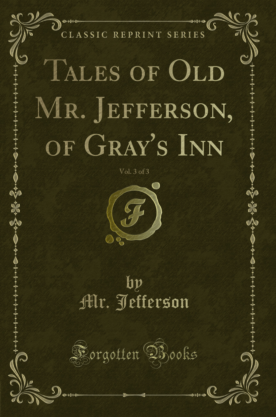 Tales of Old Mr. Jefferson, of Gray's Inn, Vol. 3 of 3 (Classic Reprint)
