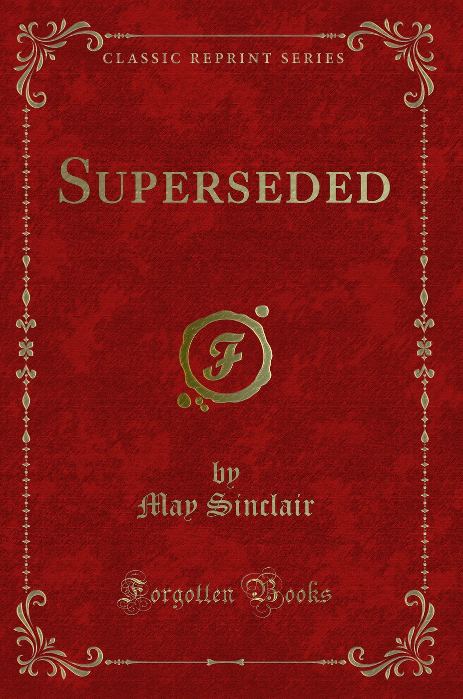 Superseded (Classic Reprint)