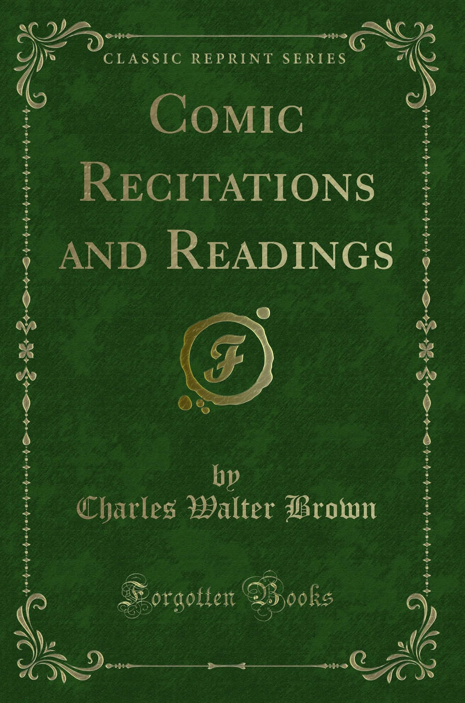 Comic Recitations and Readings (Classic Reprint)