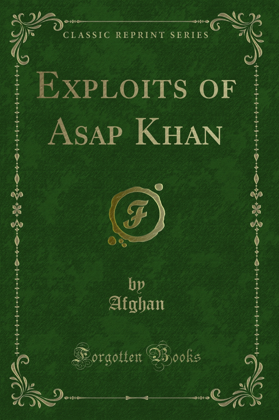 Exploits of Asap Khan (Classic Reprint)