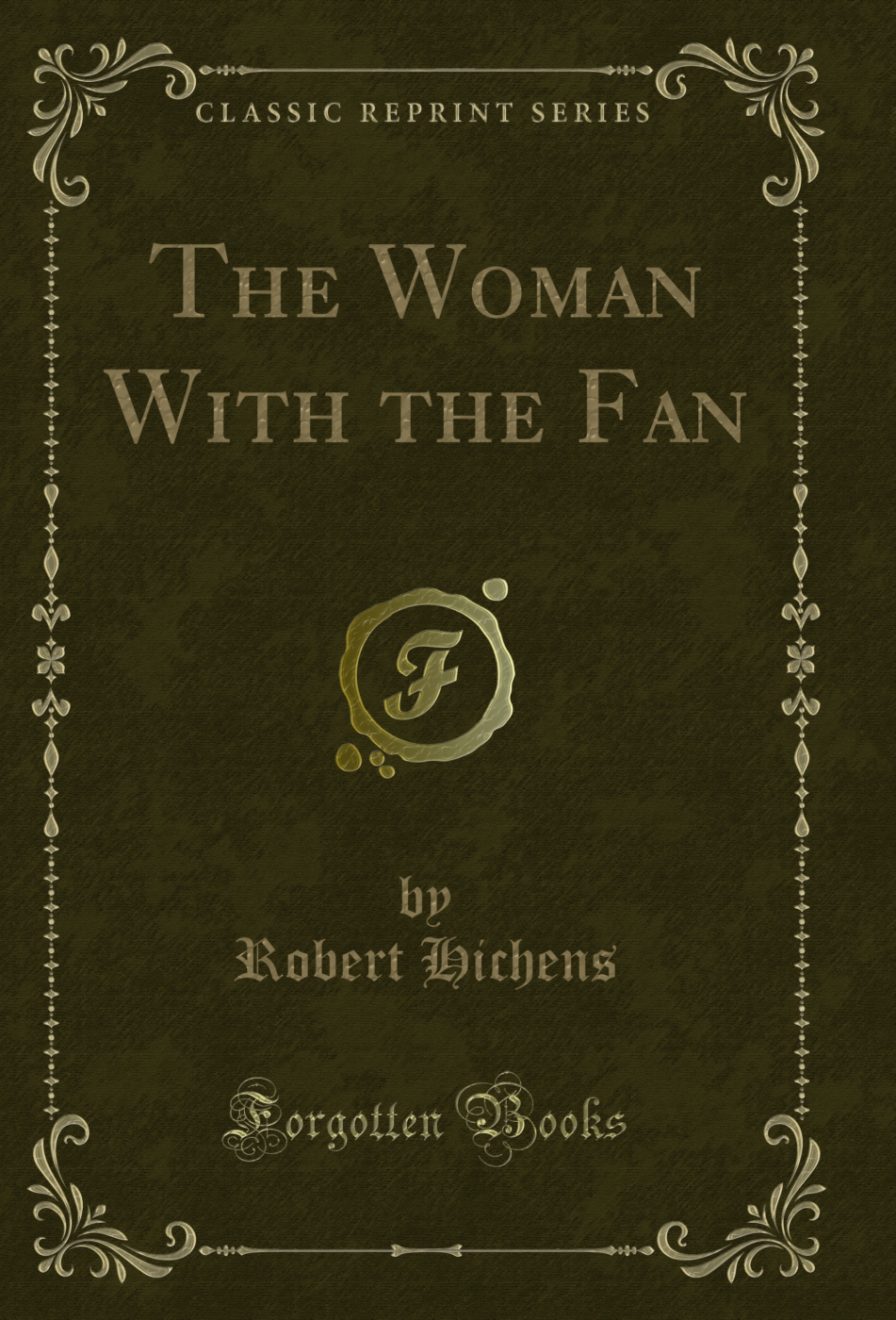 The Woman With the Fan (Classic Reprint)