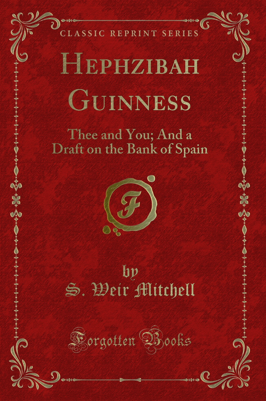 Hephzibah Guinness: Thee and You; And a Draft on the Bank of Spain (Classic Reprint)