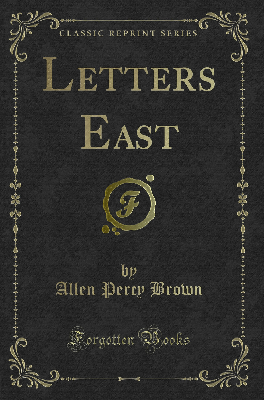 Letters East (Classic Reprint)