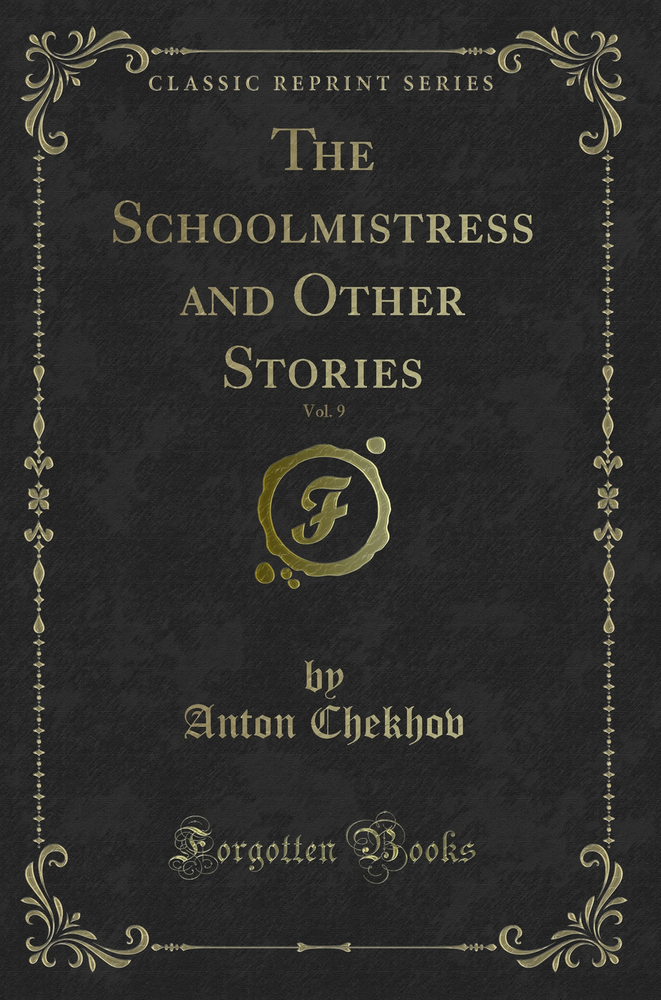 The Schoolmistress and Other Stories, Vol. 9 (Classic Reprint)
