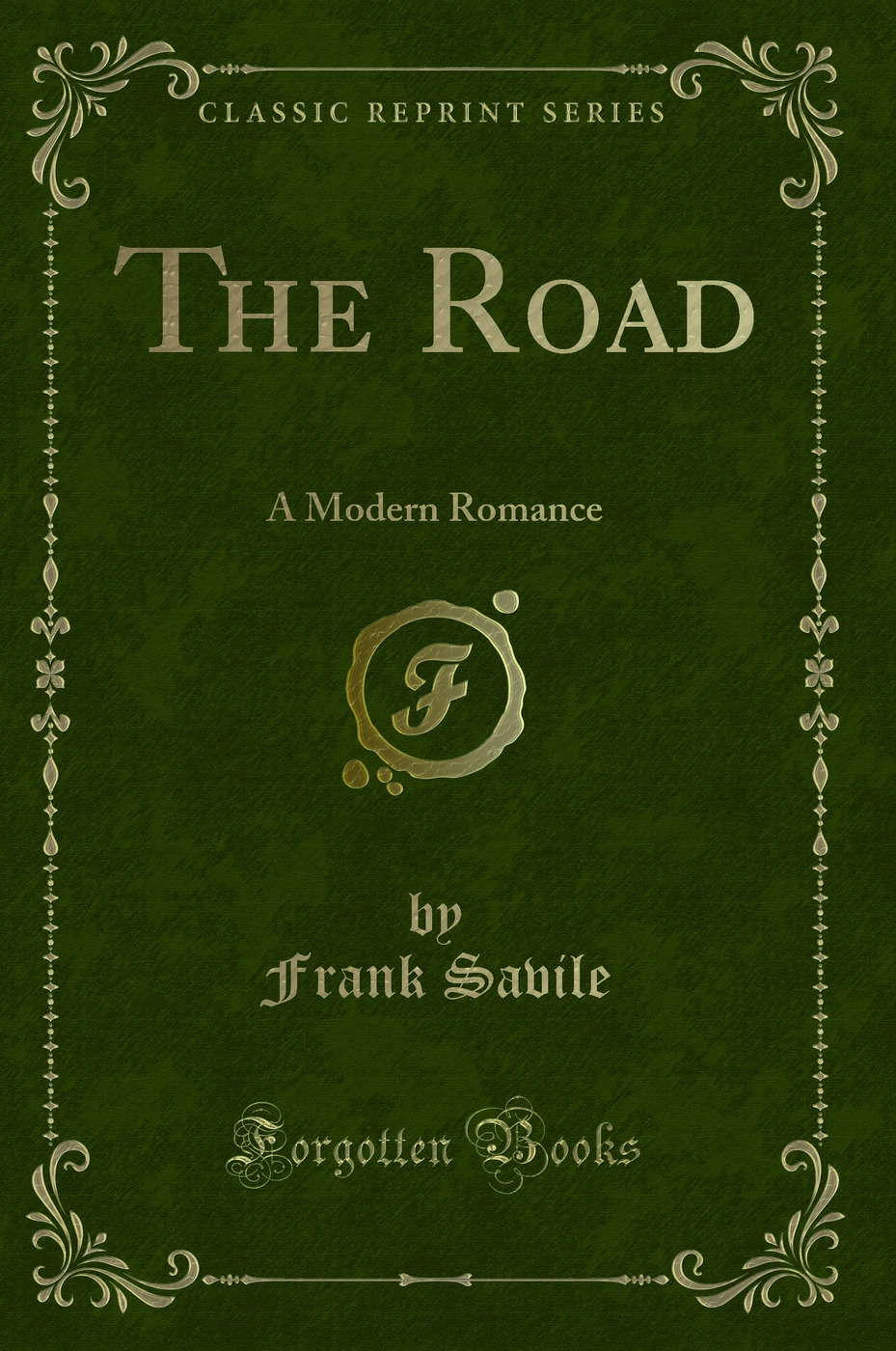 The Road: A Modern Romance (Classic Reprint)