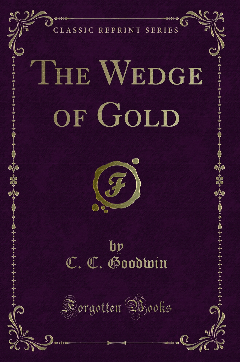 The Wedge of Gold (Classic Reprint)