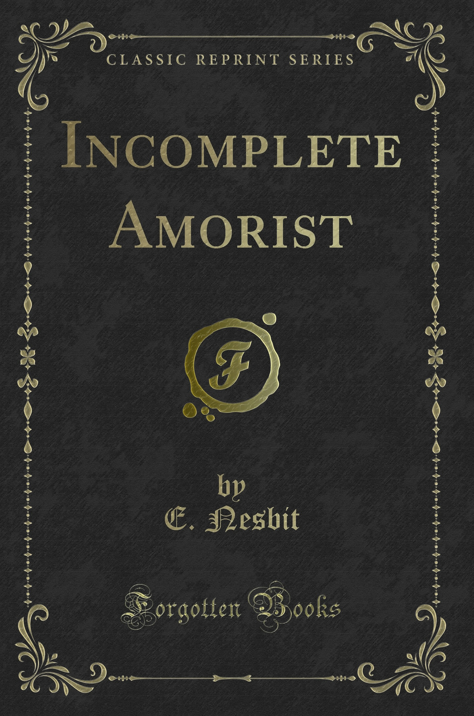 Incomplete Amorist (Classic Reprint)