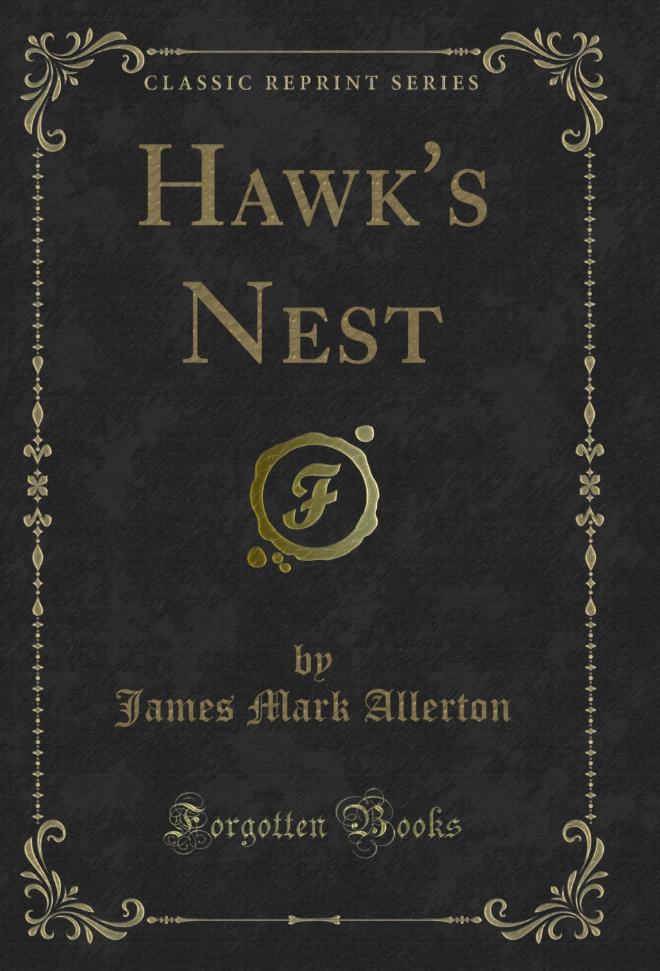 Hawk's Nest (Classic Reprint)