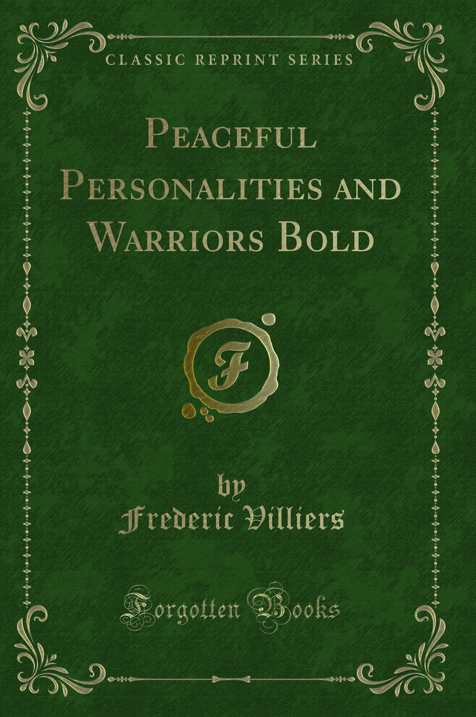 Peaceful Personalities and Warriors Bold (Classic Reprint)