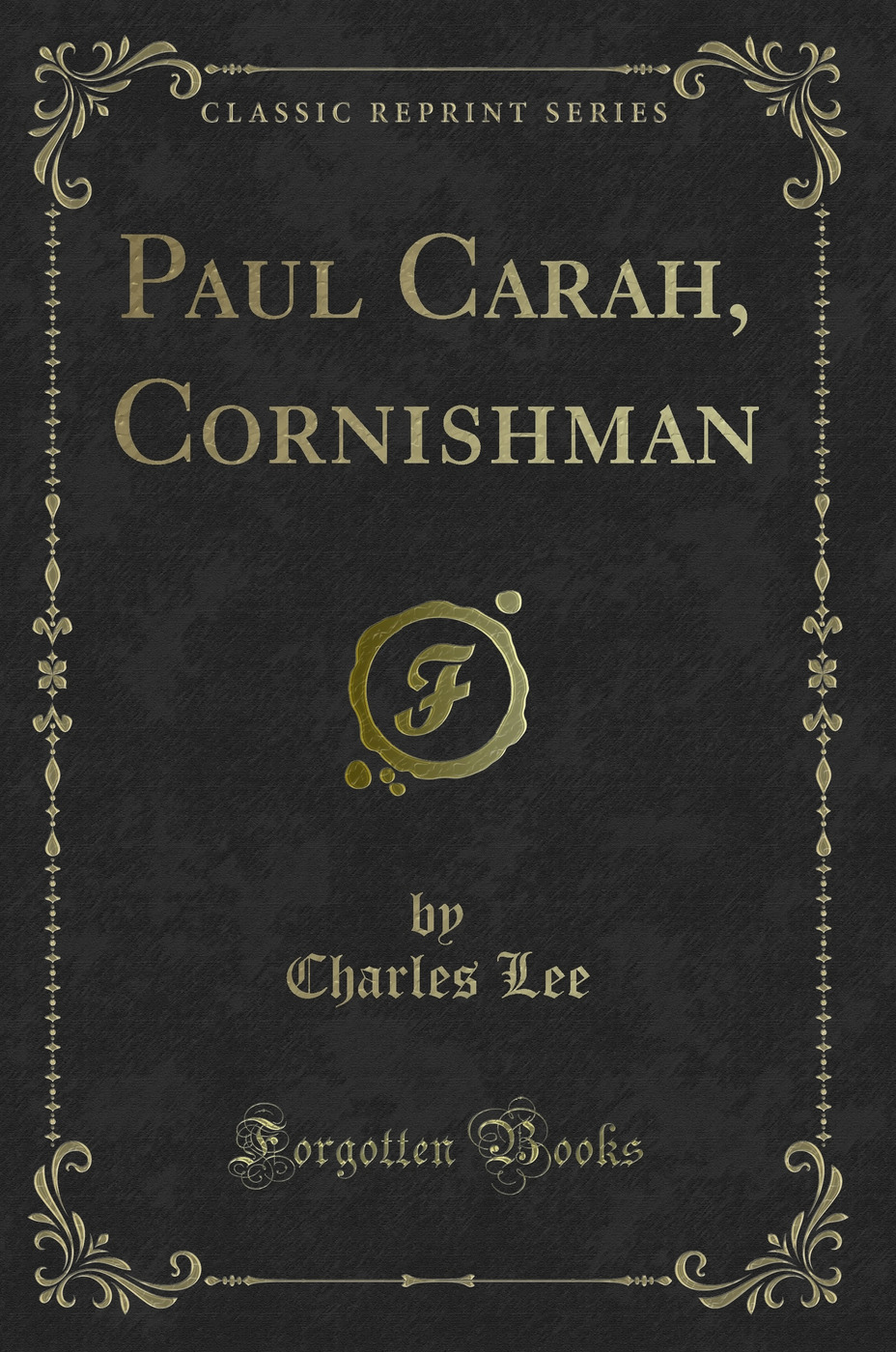 Paul Carah, Cornishman (Classic Reprint)