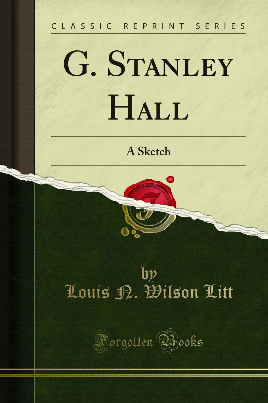 G. Stanley Hall: A Sketch (Classic Reprint)