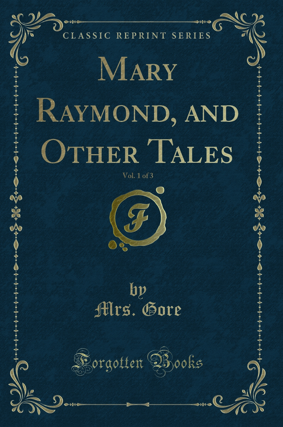 Mary Raymond, and Other Tales, Vol. 1 of 3 (Classic Reprint)