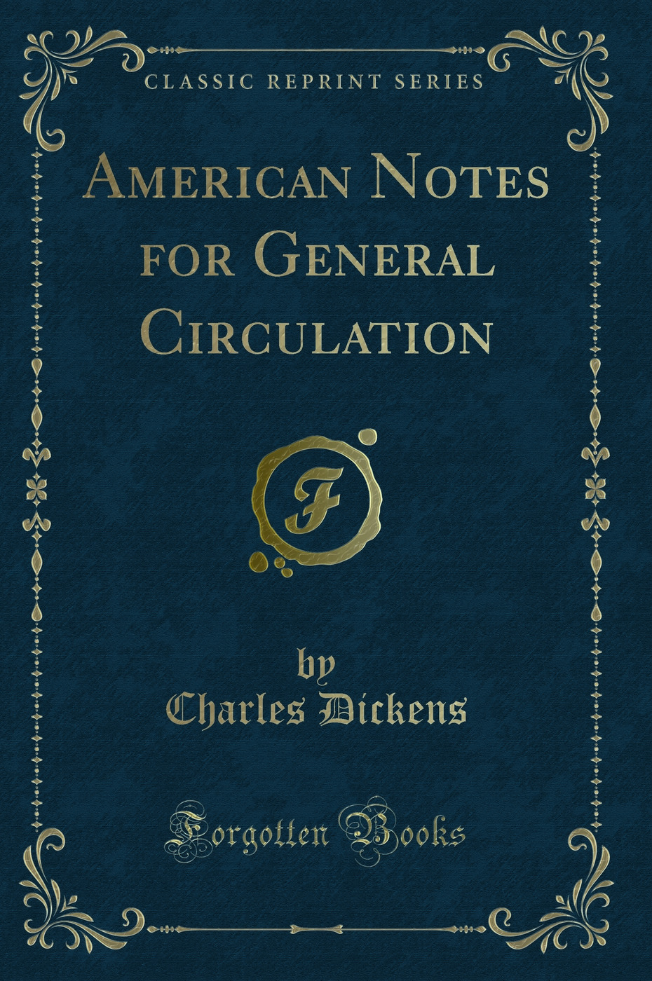 American Notes for General Circulation (Classic Reprint)