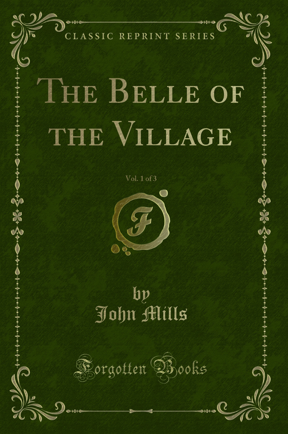 The Belle of the Village, Vol. 1 of 3 (Classic Reprint)