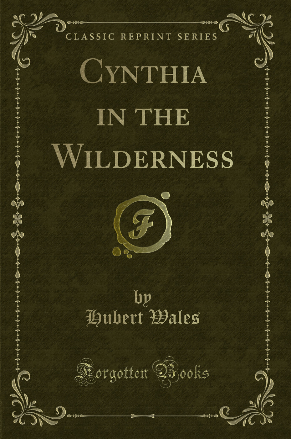 Cynthia in the Wilderness (Classic Reprint)