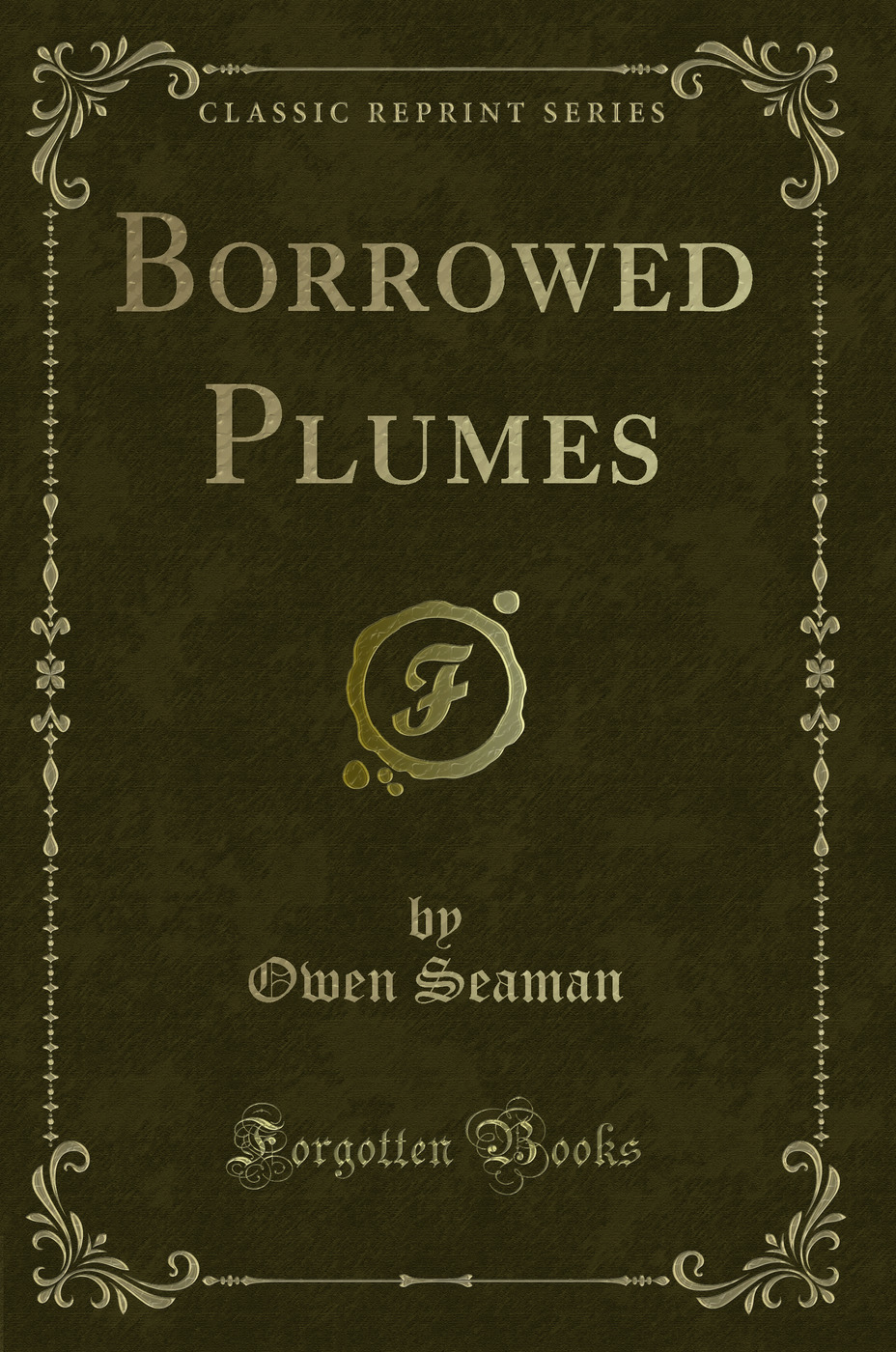 Borrowed Plumes (Classic Reprint)