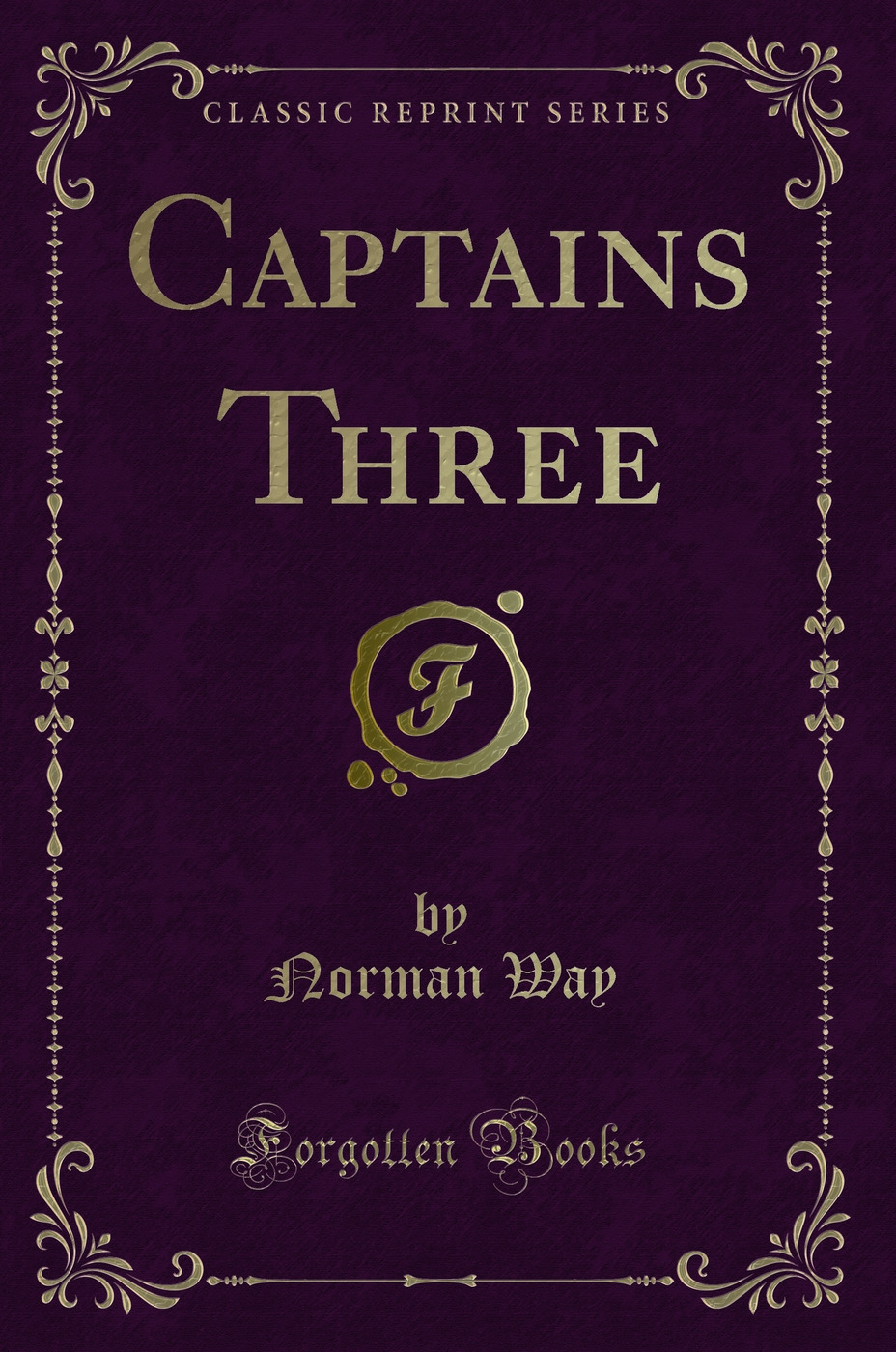 Captains Three (Classic Reprint)