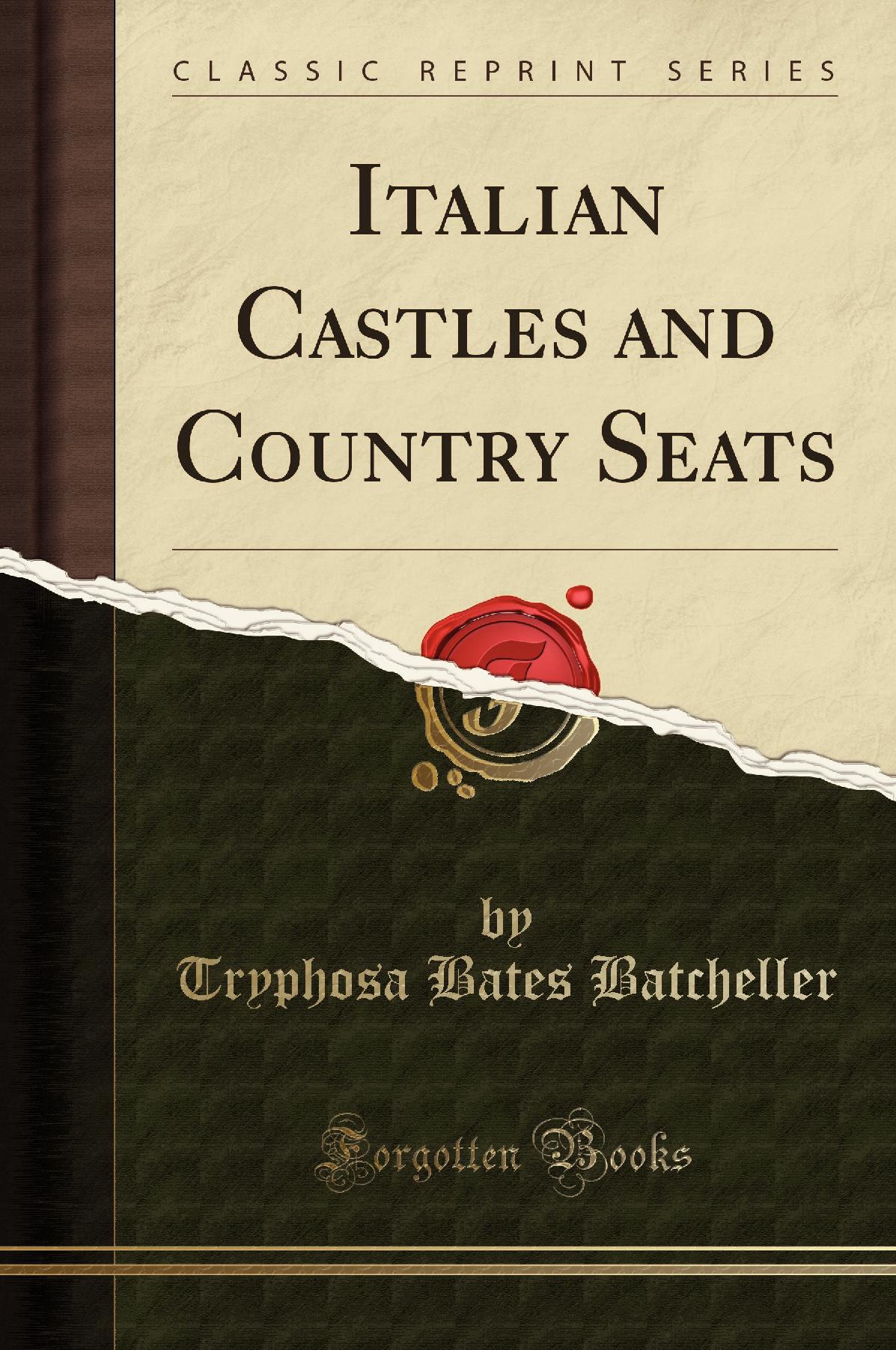 Italian Castles and Country Seats (Classic Reprint)