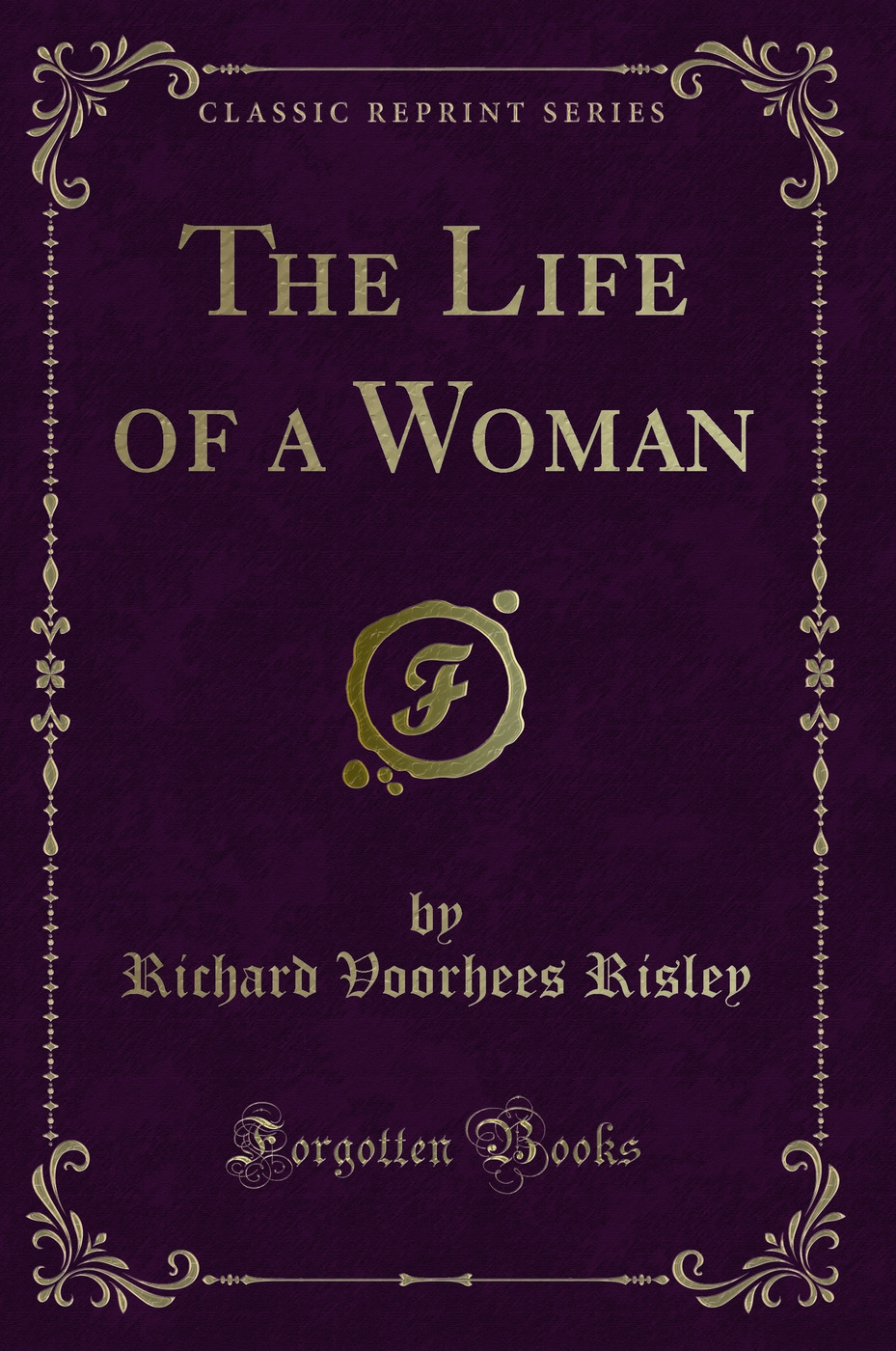 The Life of a Woman (Classic Reprint)