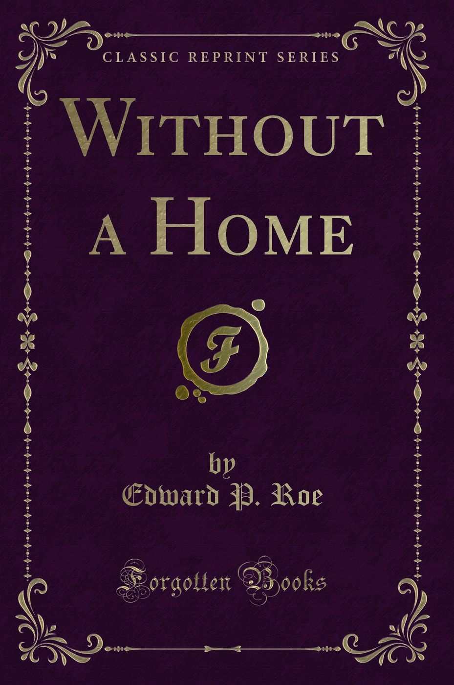 Without a Home (Classic Reprint)