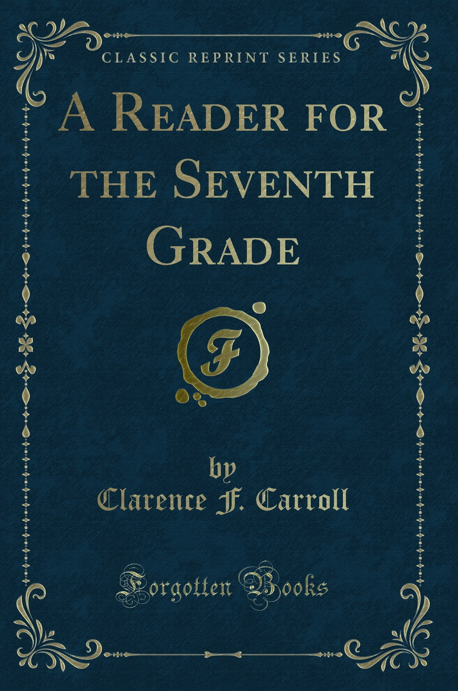 A Reader for the Seventh Grade (Classic Reprint)