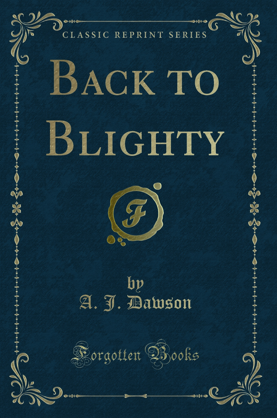 Back to Blighty (Classic Reprint)