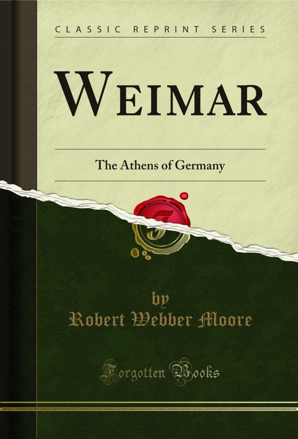 Weimar: The Athens of Germany (Classic Reprint)