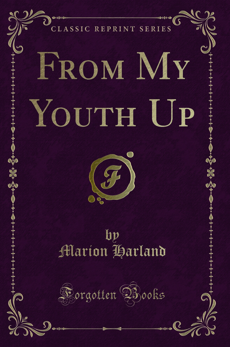 From My Youth Up (Classic Reprint)