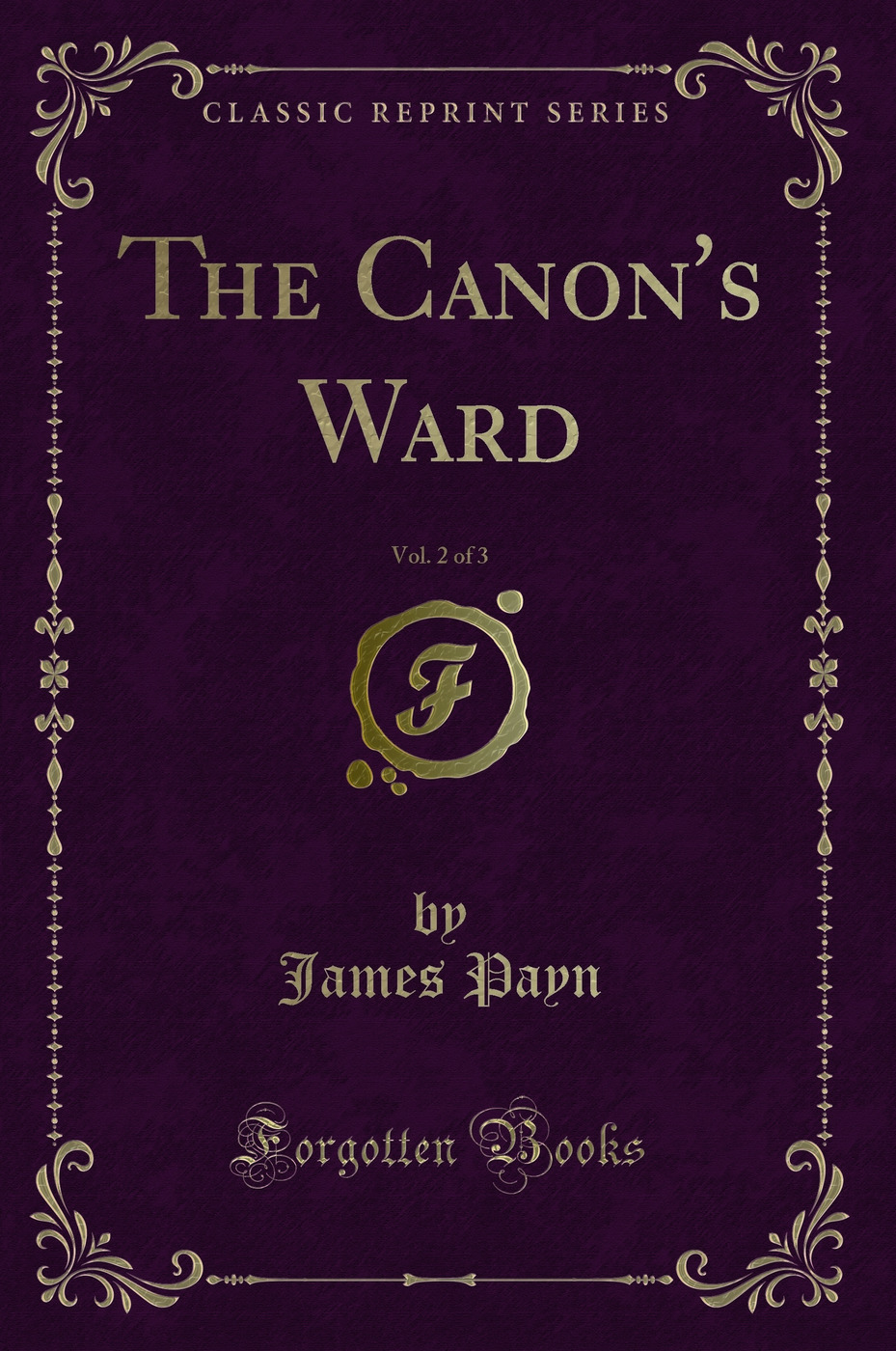 The Canon's Ward, Vol. 2 of 3 (Classic Reprint)