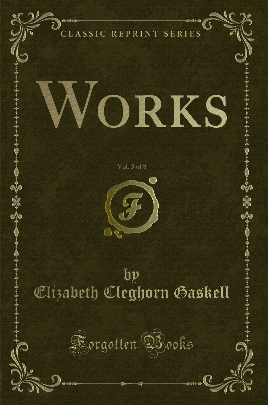 Works, Vol. 5 of 8 (Classic Reprint)